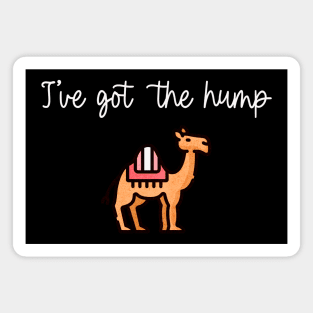 I've Got The Hump Magnet